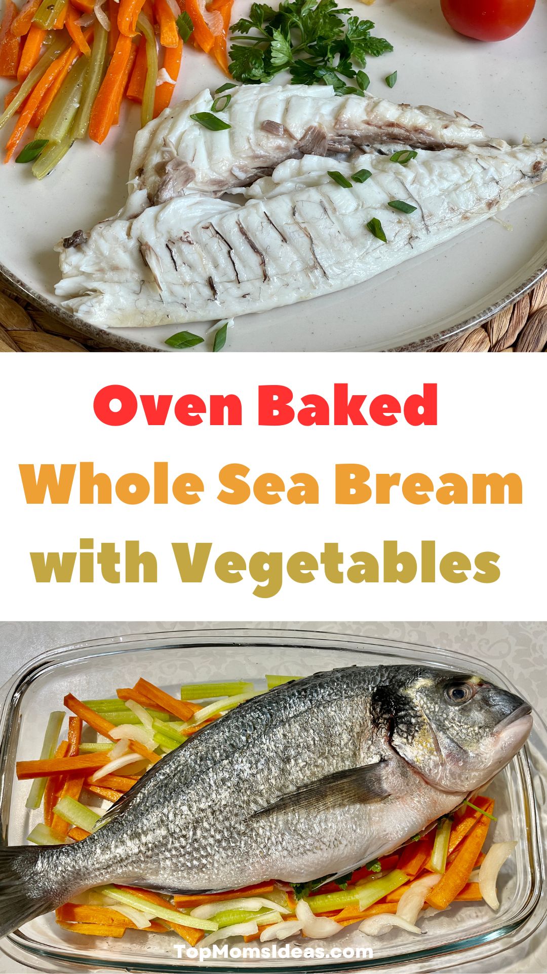 Oven Baked Whole Sea Bream with Vegetables Top Moms Ideas